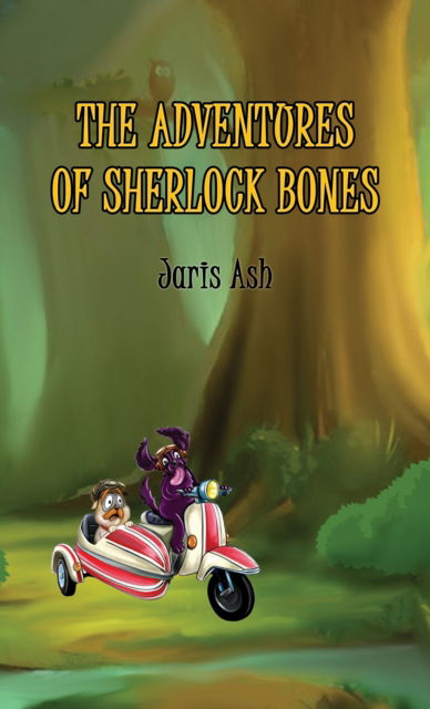 Cover for Jaris Ash · The Adventures of Sherlock Bones (Hardcover Book) (2024)