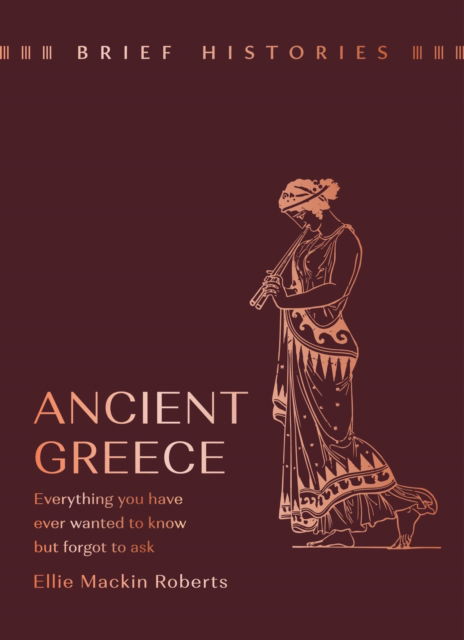 Cover for Ellie Mackin Roberts · Brief Histories: Ancient Greece (Gebundenes Buch) (2024)