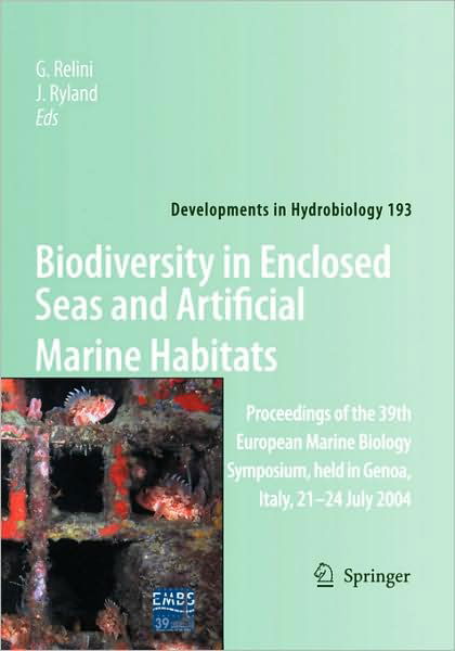 Cover for G Relini · Biodiversity in Enclosed Seas and Artificial Marine Habitats: Proceedings of the 39th European Marine Biology Symposium, held in Genoa, Italy, 21-24 July 2004 - Developments in Hydrobiology (Innbunden bok) [2007 edition] (2007)