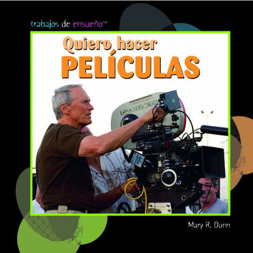 Cover for Mary R. Dunn · Quiero Hacer Peliculas / I Want to Make Movies (Trabajos De Ensueno/ Dream Jobs) (Spanish Edition) (Hardcover Book) [Spanish, 1 edition] (2009)