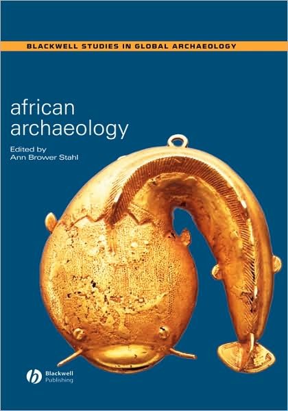 Cover for AB Stahl · African Archaeology: A Critical Introduction - Wiley Blackwell Studies in Global Archaeology (Hardcover bog) (2004)