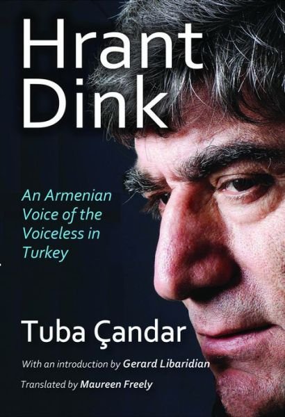 Cover for Tuba Candar · Hrant Dink: An Armenian Voice of the Voiceless in Turkey (Hardcover Book) (2016)