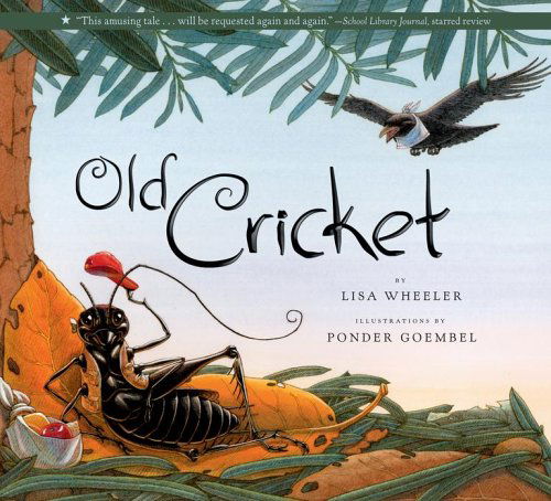 Old Cricket - Lisa Wheeler - Książki - Atheneum Books for Young Readers - 9781416918554 - 1 maja 2006