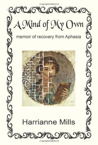 Cover for Harrianne Mills · A Mind of My Own: Memoir of Recovery from Aphasia (Paperback Book) (2004)