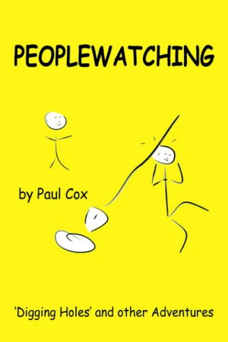 Cover for Paul Cox · Peoplewatching: Digging Holes and Other Adventures (Taschenbuch) (2004)