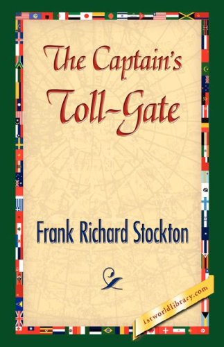 Cover for Frank R. Stockton · The Captain's Toll-gate (Paperback Book) (2007)