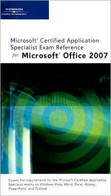 Microsoft Certified Application Specialist Exam Reference for Microsoft Office 2007 - Jennifer Campbell - Books - Cengage Learning, Inc - 9781423905554 - 2007