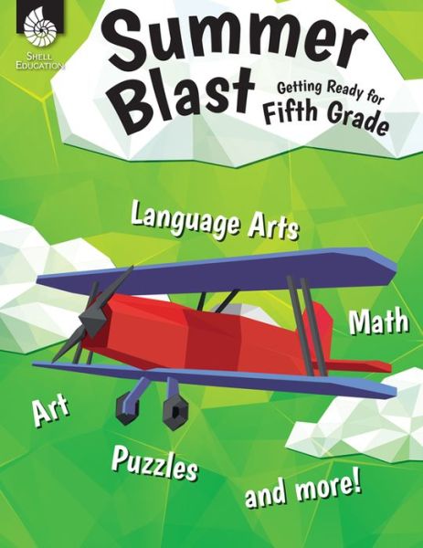 Summer Blast: Getting Ready for Fifth Grade - Wendy Conklin - Książki - Shell Educational Publishing - 9781425815554 - 1 lutego 2016