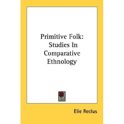 Cover for Elie Reclus · Primitive Folk: Studies in Comparative Ethnology (Paperback Book) (2006)