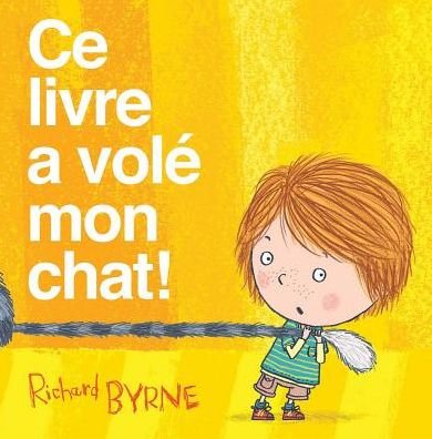 Cover for Richard Byrne · Ce Livre a Volé Mon Chat! (Book) (2018)