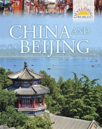 Cover for Philip Steele · Developing World: China and Beijing - Developing World (Paperback Book) [Illustrated edition] (2016)