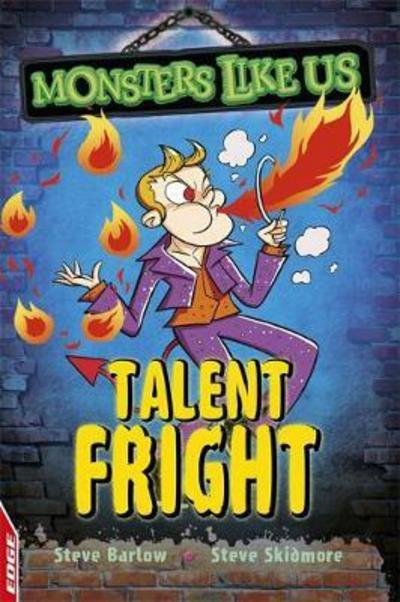 EDGE: Monsters Like Us: Talent Fright - EDGE: Monsters Like Us - Steve Barlow - Bøger - Hachette Children's Group - 9781445152554 - 11. januar 2018
