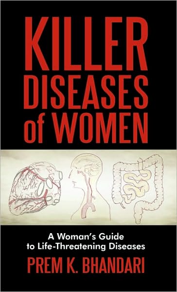 Cover for K Bhandari Prem K Bhandari · Killer Diseases of Women: a Woman's Guide to Life-threatening Diseases (Paperback Book) (2010)