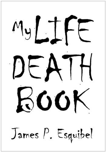 Cover for James P. Esquibel · My Life Death Book (Hardcover Book) (2010)