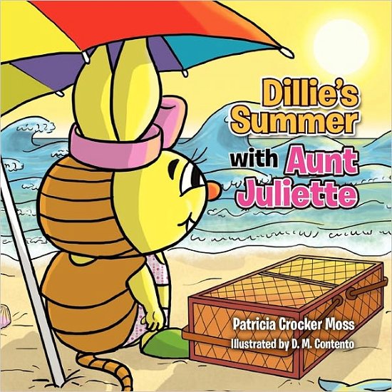 Patricia Crocker Moss · Dillie's Summer with Aunt Juliette (Paperback Bog) (2010)