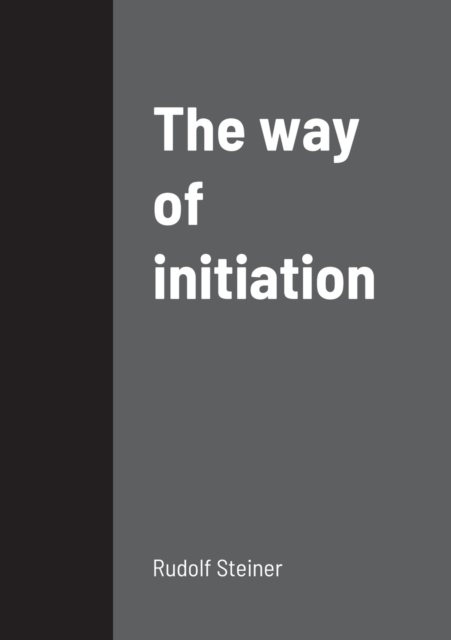 Cover for Rudolf Steiner · The way of initiation (Paperback Bog) (2022)