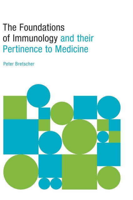 Cover for Peter Bretscher · The Foundations of Immunology and their Pertinence to Medicine (Innbunden bok) (2016)