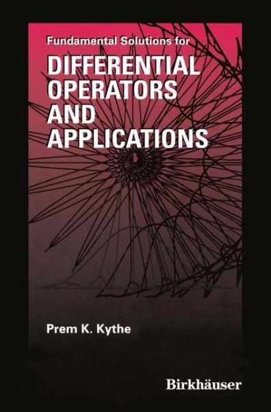 Cover for Prem K. Kythe · Fundamental Solutions for Differential Operators and Applications (Paperback Book) [Softcover Reprint of the Original 1st Ed. 1996 edition] (2012)