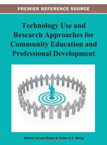 Technology Use and Research Approaches for Community Education and Professional Development - Victor C.x. Wang - Boeken - IGI Global - 9781466629554 - 28 februari 2013