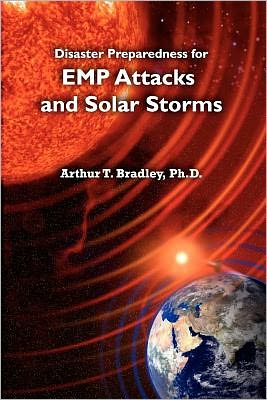 Cover for Arthur T Bradley · Disaster Preparedness for Emp Attacks and Solar Storms (Paperback Book) (2012)