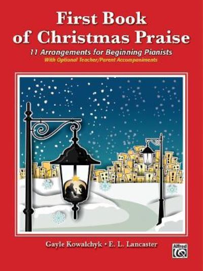 Cover for Gayle Kowalchyk · First Book of Christmas Praise (Paperback Book) (2016)