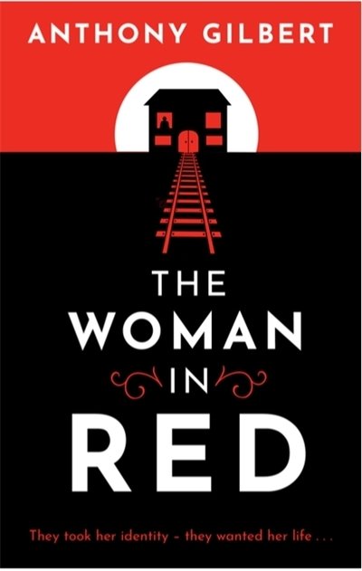 The Woman in Red: classic crime fiction by Lucy Malleson, writing as Anthony Gilbert - Mr Crook Murder Mystery - Anthony Gilbert - Bøger - The Murder Room - 9781471920554 - 12. december 2019