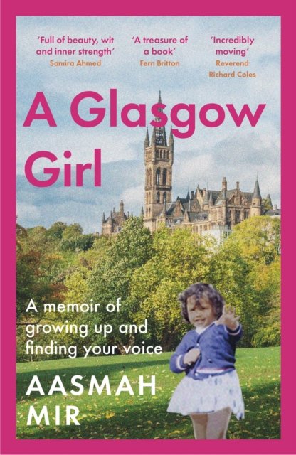 Cover for Aasmah Mir · A Glasgow Girl: A memoir of growing up and finding your voice (Paperback Bog) (2024)