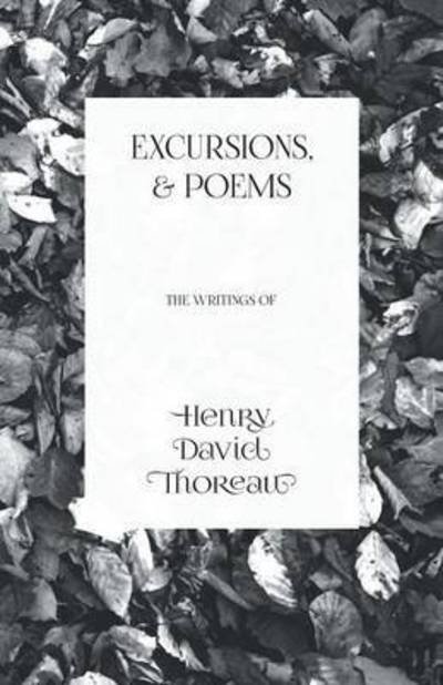 Cover for Henry David Thoreau · Excursions, and Poems - The Writings of Henry David Thoreau (Pocketbok) (2016)