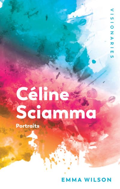 Cover for Emma Wilson · Celine Sciamma: Portraits - Visionaries: The Work of Women Filmmakers (Hardcover bog) (2021)