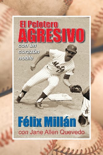 Cover for Faelix Millaan · El Pelotero Agresivo Con Un Corazon Noble (Paperback Book) [Spanish edition] (2013)