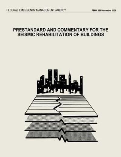 Cover for Federal Emergency Management Agency · Prestandard and Commentary for the Seismic Rehabilitation of Buildings (Fema 356) (Taschenbuch) (2013)