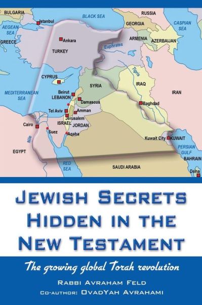 Cover for Rabbi Avraham Feld · Jewish Secrets Hidden in the New Testament (Paperback Book) (2013)