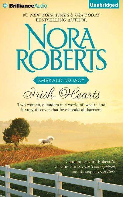 Cover for Nora Roberts · Irish Hearts: Irish Thoroughbred, Irish Rose (CD) (2015)