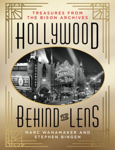 Cover for Marc Wanamaker · Hollywood Behind the Lens: Treasures from the Bison Archives (Hardcover Book) (2024)