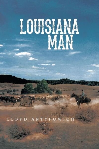 Cover for Lloyd Antypowich · Louisiana Man (Pocketbok) (2013)