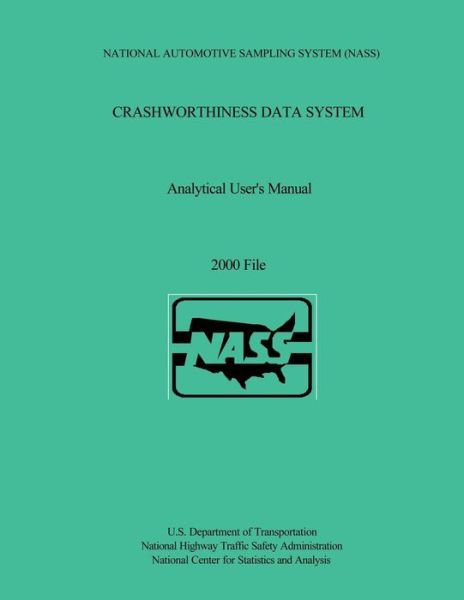 Cover for U.s. Department of Transportation · Crashworthiness Data System Analytical User's Manual: 2000 File (Paperback Book) (2013)