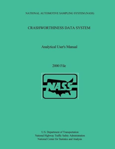 Cover for U.s. Department of Transportation · Crashworthiness Data System Analytical User's Manual: 2000 File (Taschenbuch) (2013)