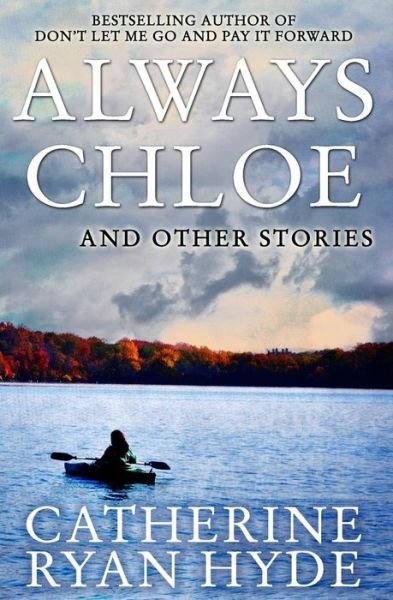 Cover for Catherine Ryan Hyde · Always Chloe: and Other Stories (Paperback Book) (2014)