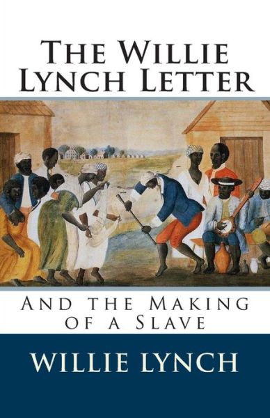 Cover for Willie Lynch · The Willie Lynch Letter and the Making of a Slave (Paperback Book) (2014)