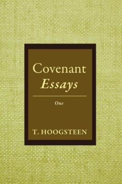 Cover for T. Hoogsteen · Covenant Essays : One (Paperback Book) (2016)