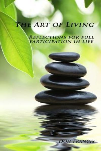 Don Francis · The Art of Living: Reflection for Full Participation in Life (Paperback Book) (2014)