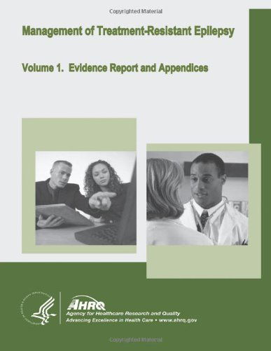 Cover for Agency for Healthcare Research and Quality · Management of Treatment-resistant Epilepsy: Volume 1. Evidence Report and Appendices (Paperback Book) (2014)