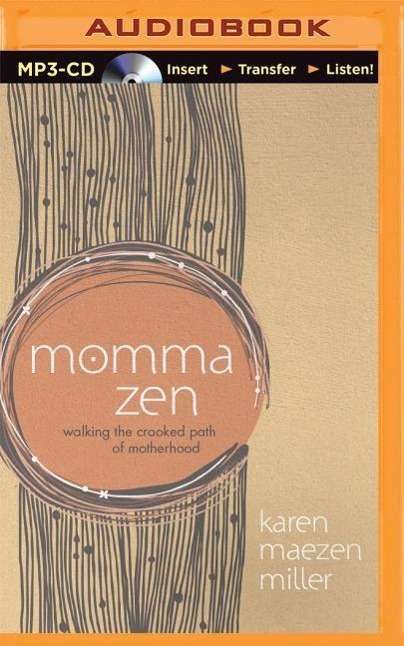 Cover for Karen Maezen Miller · Momma Zen: Walking the Crooked Path of Motherhood (MP3-CD) (2015)