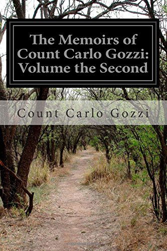 The Memoirs of Count Carlo Gozzi: Volume the Second - Count Carlo Gozzi - Livres - CreateSpace Independent Publishing Platf - 9781502303554 - 8 septembre 2014