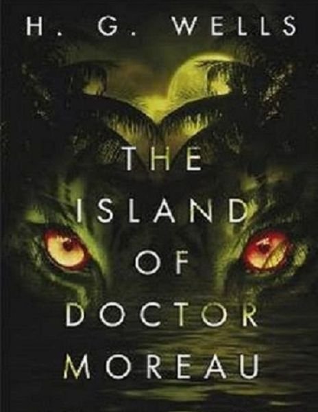 The Island of Dr. Moreau - H G Wells - Livros - Createspace - 9781505696554 - 23 de dezembro de 2014