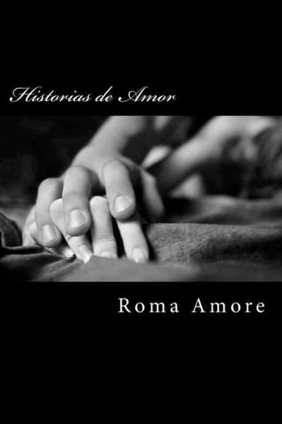 Cover for Roma Amore · Historias De Amor: El Loco De Los Lobos / Jaque a La Reina / No Siempre Brilla El Oro (Paperback Bog) (2015)
