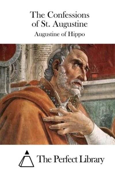 The Confessions of St. Augustine - Saint Augustine of Hippo - Kirjat - Createspace - 9781511411554 - maanantai 23. maaliskuuta 2015