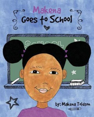 Cover for Makena Toldson · Makena Goes to School (Paperback Book) (2015)