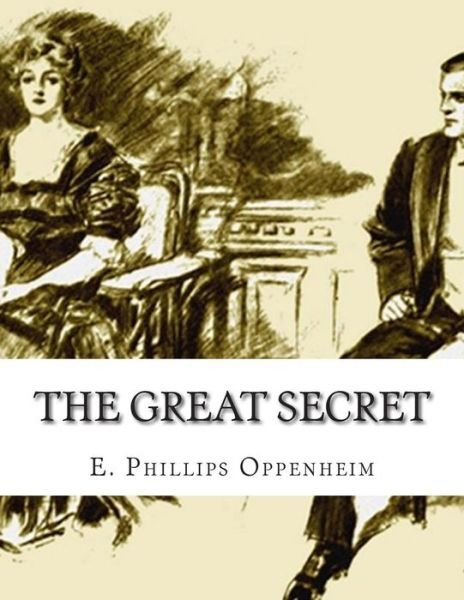 Cover for E Phillips Oppenheim · The Great Secret (Taschenbuch) (2015)