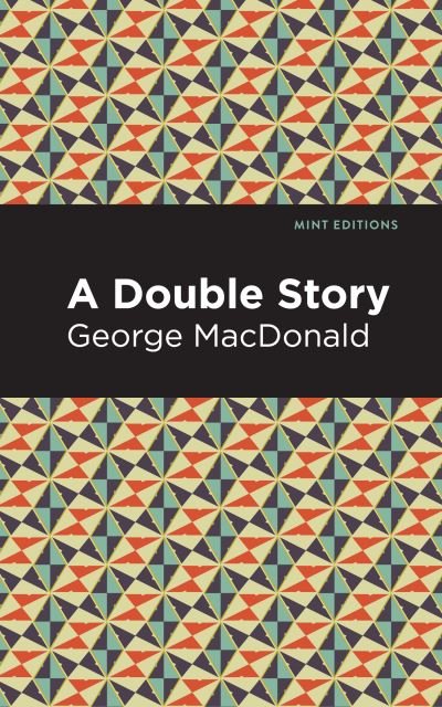 Cover for George MacDonald · A Double Story - Mint Editions (Pocketbok) (2021)
